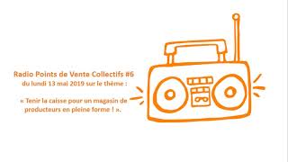 Radio Points de Vente Collectifs #6