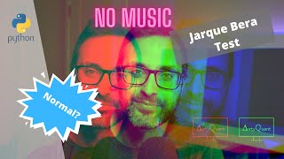 Testing for Normality - The Jarque Bera Test - NO MUSIC