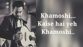 Lyrics : khamoshi song | Bilal khan ft.schulmaila -