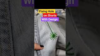 Fixing Hole on Shorts With  Design #shorts