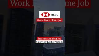 HSBC Is Hiring | Work From Home Job | Business Analyst Job | Salary: 10 Lakhs/Annum#trending#job