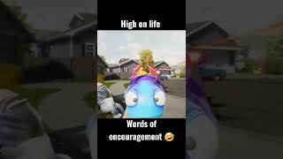 words of encouragement #highonlifegame #comedy #clips #gamingvideos