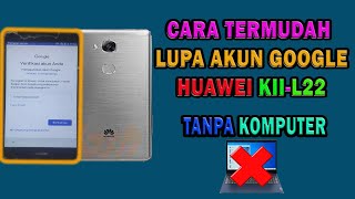 Cara Termudah Lupa Akun Google HUAWEI KII-L22 TANPA KOMPUTER