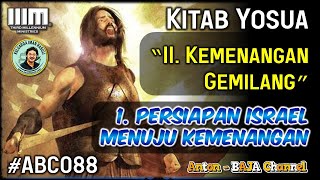 88. Persiapan Bangsa Israel Menuju Kemenangan - Kitab Yosua - Kemenangan Gemilang #ABC088