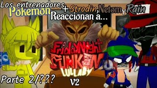 Los entrenadores pokemon + strodin, netom y rain reaccionan a Hypno's lullaby v2 parte 2/???