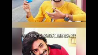 unboxing dude fans new whatsapp status ❤️❤️❤️