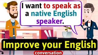 Improve English Speaking Skills (Advanced English phrases and words) English Conversation Practice