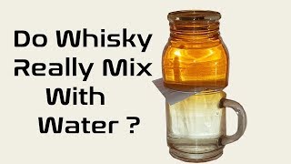 Does Whisky Really Mix with Water?