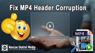 How To Repair MP4 Header Corruption? | Easy Tutorial | Rescue Digital Media