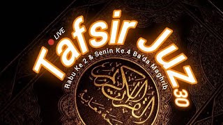 Serial Kajian LIVE - Tafsir Juz 30 Lanjutan