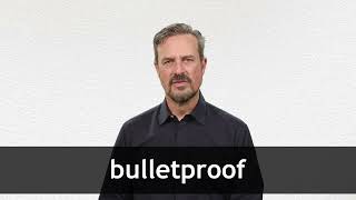 How to pronounce BULLETPROOF in American English