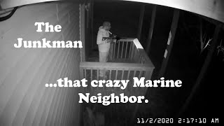 That Crazy Marine Neighbor...