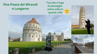 Passeggiata in PIAZZA DEI MIRACOLI a PISA e sul Lungarno