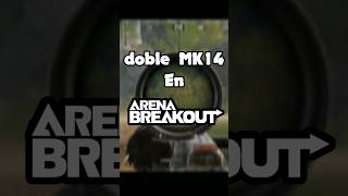 DOBLE MK14😈🔥 (video completo enlazado) #arenabreakout #gameplayespañol  #arenabreakoutlatam