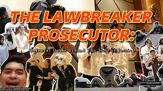 The Lawbreaker Prosecutor: Unlawful Deals Behind The Hall of Justice