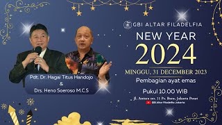 Ibadah Akhir Tahun 2023 GBI Altar Filadelfia Jakarta | 31/12/2023 | Pdt. Dr. Hagai Titus Handojo