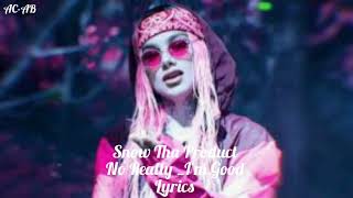 Snow Tha Product - No Really_ Im Good (Lyrics)