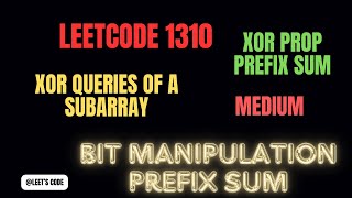 1310. XOR Queries of a Subarray | Prefix Sum | Array | Bit Manipulation | XOR Properties | LeetCode