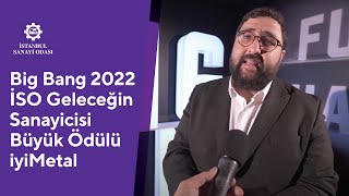 iyiMetal: Big Bang 2022 İSO Geleceğin Sanayicisi Büyük Ödülü