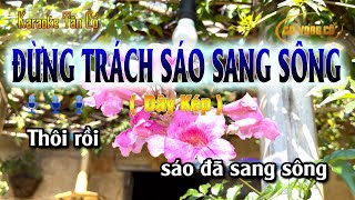 [KARAOKE] TÂN CỔ ĐỪNG TRÁCH SÁO SANG SÔNG| TUYẾT NHI ORGAN