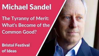 Michael Sandel: The Tyranny of Merit (Bristol Festival of Ideas)