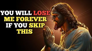 You Will Lose Me Forever l  God message today | God message for you today | God message l