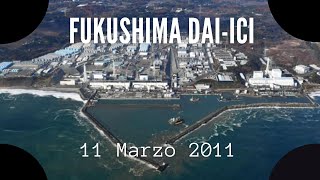 Fukushima Dai-ici - 11 Marzo 2011