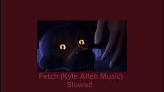 Kyle Allen Music - Fetch (Slowed)