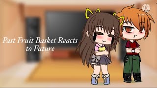 Past Fruit Basket reacts to Tiktoks Gacha Club