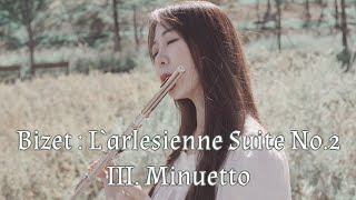 🍁 Bizet : L`arlesienne Suite No.2 - III. Minuetto | 아를의 여인 모음곡 2번 Flute by Jenny Lee 플루트 이설