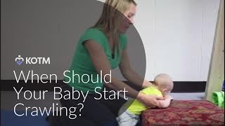 Developmental Milestones "Getting Into all Fours and Crawling at Around 8 to 9 Months" | KOTM.org