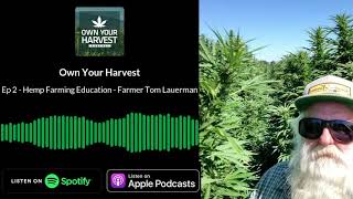 Own Your Harvest Podcast - Ep 2 - Interview with @FarmerTomsHempCompany  on current hemp laws