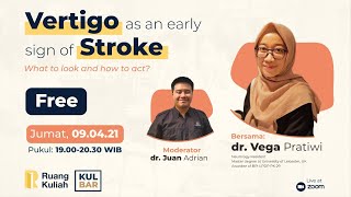 Vertigo as an early sign of Stroke: what to look and how to act? | Kuliah Bareng