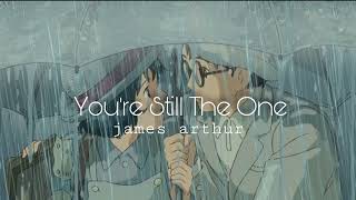 You're Still The One - James Arthur (speed up)#speedup