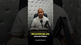 REFLEXIÓN DEL DÍA | Evita los Pleitos - Smaily Rosario