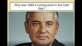 28  Why was 1985 a turning point in the Cold War    Google Slides