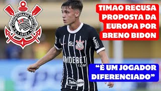 🚨 Corinthians recusa proposta de gigante Alemão por Breno Bidon 🚨