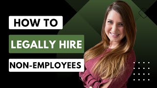 How to Legally Hire Non-Employees (Contractors)| Lawyer Explained