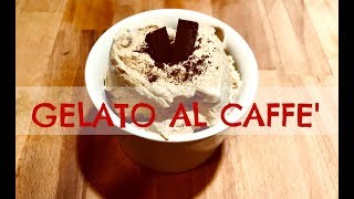 GELATO AL CAFFE' troppo buono! (dolci) 2C+K