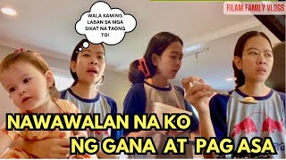 ANG HIRAP NITO, NAKAKAWALA NA NG GANA AT PAG ASA 😩 | Filipina-American Couple