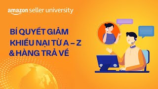 Bí quyết giảm Khiếu nại từ A – Z và hàng trả về | Học viện nhà bán hàng