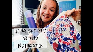 Using Scraps To Find Inspiration