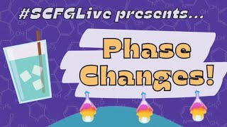 SCFGLive: Phase Changes!