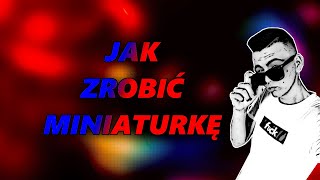 JAK ZROBIĆ MINIATURKĘ NA YOUTUBE [PORADNIK]