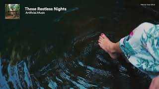 Those Restless Nights Artificial.Music ( LO FI ) audio music