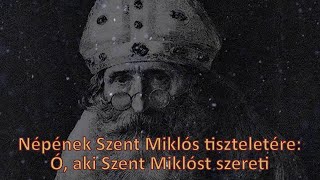 Népének Szent Miklós tiszteletére: Ó, aki Szent Miklóst szereti