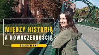 Między historią a nowoczesnością - Biblioteka PWT we Wrocławiu