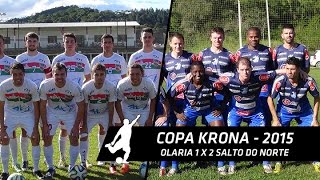 OLARIA 1 x 2 SALTO DO NORTE - Copa Krona 2015