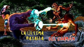 LA ÚLTIMA BATALLA DEL CHAMÁN HOMBRE LOBO