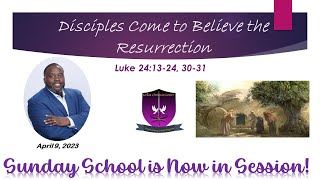 International Sunday School Lesson - April 9, 2023 - Disciples Come to Believe the Resurrection